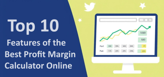 Top 10 Features of the Best Profit Margin Calculator Online